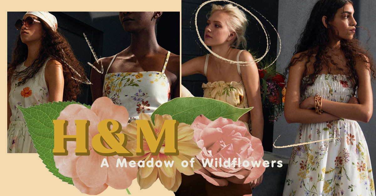 H&M มาใหม่! คอลเลคชั่น A Meadow of Wildflowers สวยคลาสสิก รับหน้าฝน!